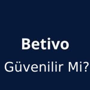 betivo güvenilir mi