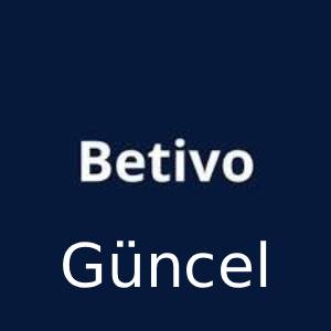 betivo güncel